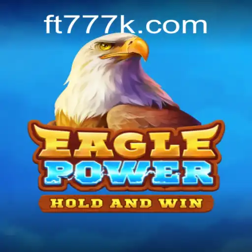 Descubra o Jogo EaglePower: Aventura e Estratégia com FT777.COM