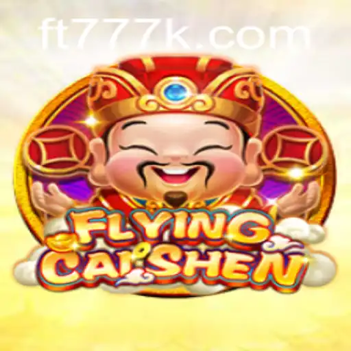 Explorando o Universo Empolgante de FlyingCaiShen no FT777.COM