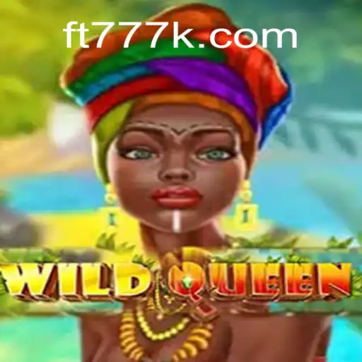 Descubra as Emoções do Jogo WildQueen em FT777.COM